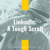 LinkedIn Is a Tough Scroll (Episode 196)