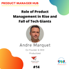 Role of Product Management in Rise and Fall of Tech Giants with Productized CEO