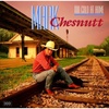 Mark Chesnutt - Too Cold At Home