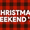Christmas Weekend 2022