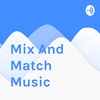 Mix and Match Music episode 1