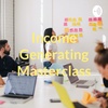 Income Generating Masterclass