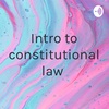 Intro to constitutional law