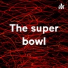 The Super bowl