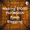 Making $1000 Per Month From Blogging