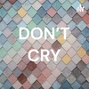 Don't cry :)