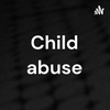child abuse is bad