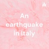 An earthquake in Italy