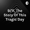 9/11, The Story Of This Tragic Day