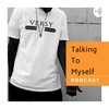 TALKING TO MYSELF - EP. 9