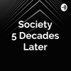 Society 5 Decades Later (Trailer)