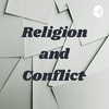 Some Causes of Religion and Conflic
