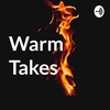 Warm Takes First Episode Ever.