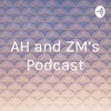 AH and ZM’s Podcast (Trailer)