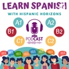 Podcast #11. 10 Tips para Aprender Español más Rápido. Learn Spanish with Hispanic Horizons