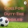 Call For Duty :The Trailer (Trailer)