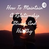 How to maintain a relationship strong and healthy
