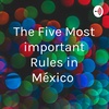 The five most important rules in México