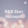Hello, lovers & friends! Introductory Episode to R&B Stan Account