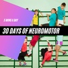30 Days of Neuromotor Training