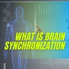 What is Brain Synchronization?