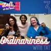 Season 2, Ep 3: Ordinariness with Tat