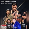 Episode 153: Let's Talk Wrestling With Axel Rico