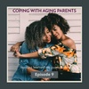 Coping With Aging Parents #9 