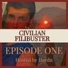 The Civilian Filibuster - EPISODE ONE