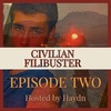 The Civilian Filibuster - EPISODE TWO