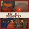 The Civilian Filibuster - EPISODE FOUR