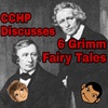 CCHP Discusses 6 Grimm Fairy Tales