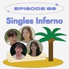 66 | Single's Inferno: Buff Puppy, Stalker Vibes, Double Standards, and more!