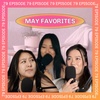 79 | May favorites: kpop comebacks, jack harlow, harry styles, ugly hot celebrities + more!