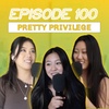 100 | Pretty Privilege: does being pretty give you an advantage in life? how far can it take you?