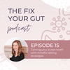 EPISODE 15: Taming your sweet tooth with mindful eating strategies