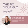 EPISODE 40: Constipation: when fibre doesn't work