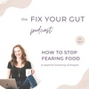 S4: EP 1: How to Stop Fearing Food & Boosting Appetite
