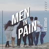 Episode 33: Men in Pain