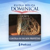 EBD | 5º Lição: Contra os Falsos Profetas