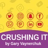 Crush It! Why NOW is the Time to Cash In on Your Passion (Summary)