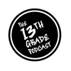 The 13th Grade Podcast Trailer