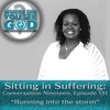 Sitting in Suffering: Running into the storm