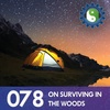 078 - On Surviving In The Woods