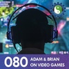 080 - On a Life of Video Games