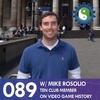 089 - with Mike Rosolio - On Video Game History