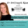 Barriers To Healthy Family Eating Behaviors - Dr. Kindann Fawcett, Part 1 of a Two-Part Interview Series