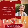Embracing Trauma with Tantra ~ Buster Radvik