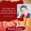Giving and Receiving in Intimate Relationships ~ Betty Martin