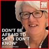 Jackie Sheppard "Don't be afraid to say 'I don't know'" - #012